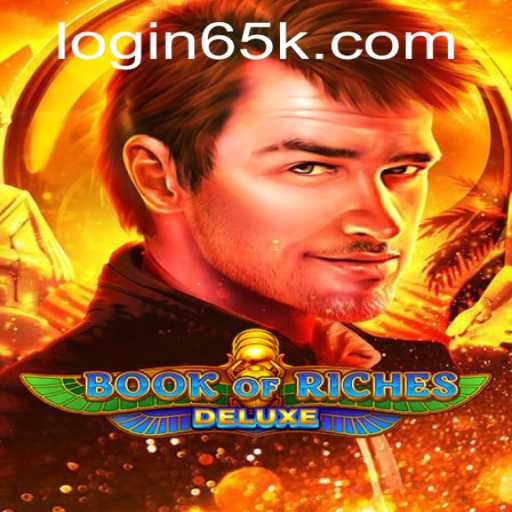 Exploring the Thrills of Book of Riches Deluxe and the Allure of the 65k Jackpot